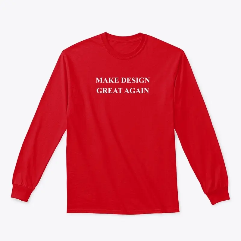 MAKE DESIGN GREAT AGAIN